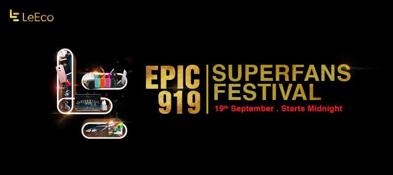 LeEco EPIC 919 SuperFan Festival Deals On Smartphones, Super3 TVs & Accessories