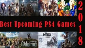 10 Best Upcoming PS4 Games in 2018 - MobiPicker