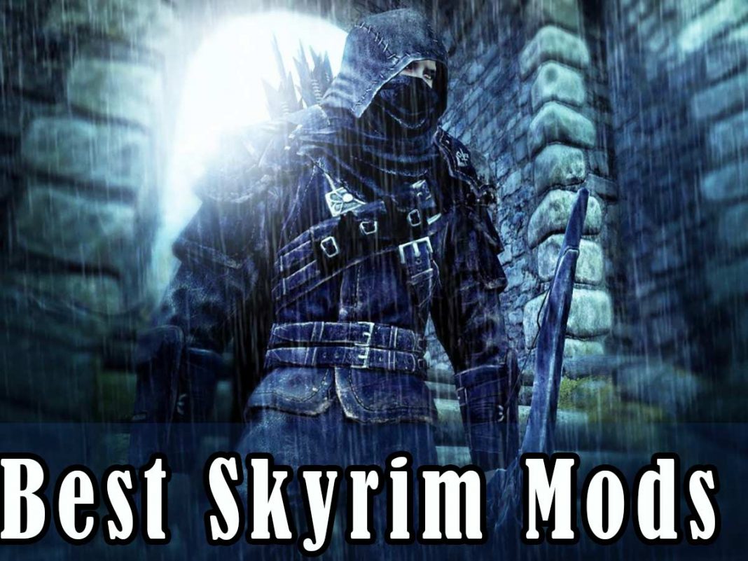 30 Best Skyrim Mods 2018 For Amazing Skyrim Experience 